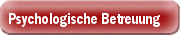 Psychologische Betreuung