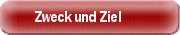 Zweck und Ziel
